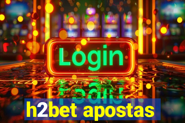 h2bet apostas